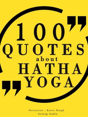 100 quotes about Hatha Yoga