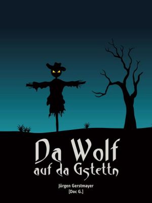 Da Wolf auf da Gstettn