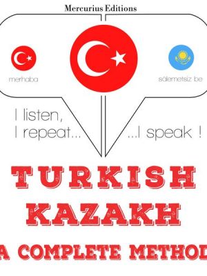 Türkçe - Kazakça: eksiksiz bir yöntem