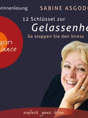 12 Schlüssel zur Gelassenheit