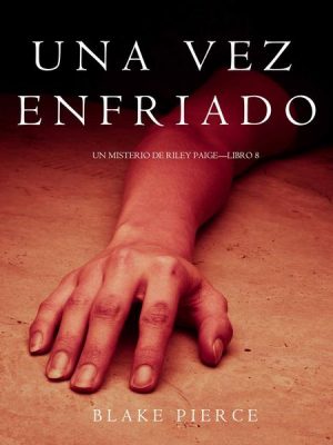 Una Vez Enfriado (Un Misterio de Riley Paige—Libro 8)