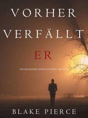 Vorher Verfällt Er (Ein Mackenzie White Mystery—Buch 11)