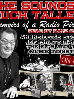 He Sounds Much Taller: Memoirs of a Radio Pirate