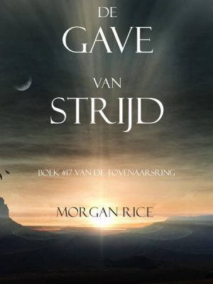 De Gave Van Strijd (Boek #17 In De Tovenaarsring)