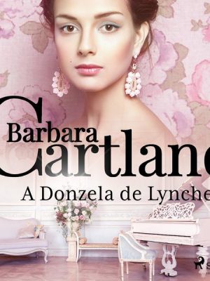 A Donzela de Lynche (A Eterna Coleção de Barbara Cartland 31)