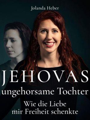 Jehovas ungehorsame Tochter