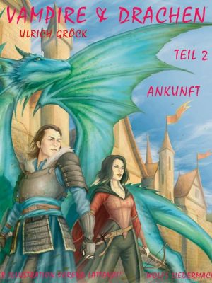 Ankunft - Vampire und Drachen (Teil 2)