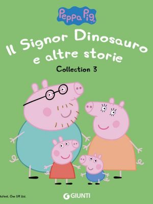 Peppa Pig Collection n.3: Il Signor Dinosauro e altre storie