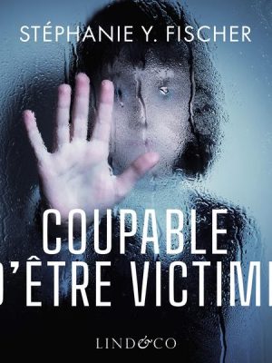 Coupable d'être victime