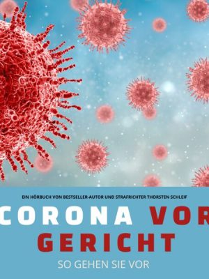 Corona vor Gericht: So gehen Sie vor