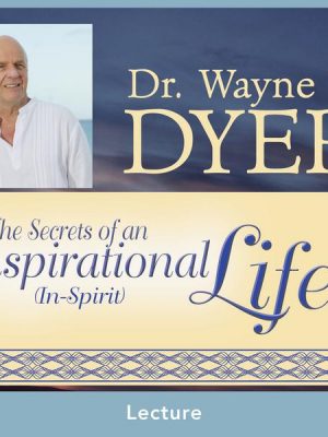 The Secrets of an Inspirational (In-Spirit) Life