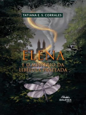 Elena e o Mistério da Libélula Prateada