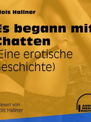 Es begann mit Chatten