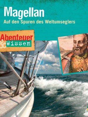 Abenteuer & Wissen: Magellan