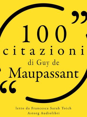 100 citazioni di Guy de Maupassant