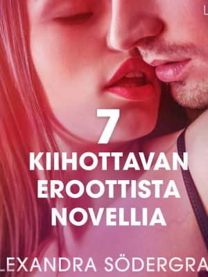 7 kiihottavan eroottista novellia Alexandra Södergranilta