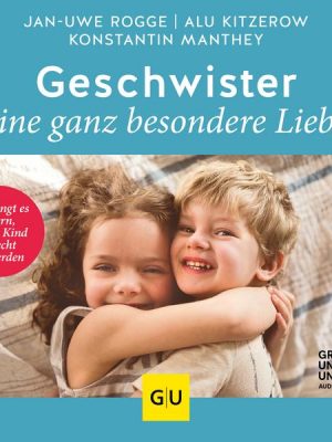 Geschwister – eine ganz besondere Liebe