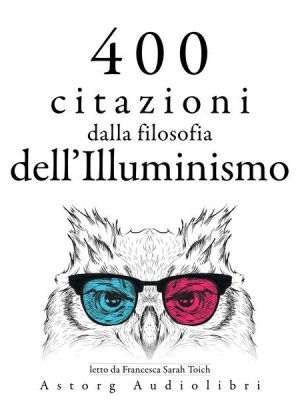 400 citazioni dalla filosofia dell'Illuminismo