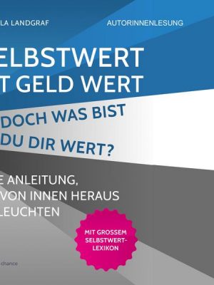 Selbstwert ist Geld wert. Doch was bist Du Dir wert?