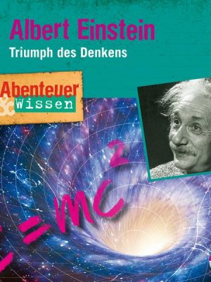 Abenteuer & Wissen: Albert Einstein
