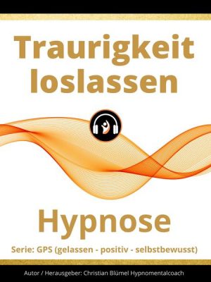 Traurigkeit loslassen