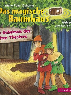 Das Geheimnis des alten Theaters (Das magische Baumhaus 23)