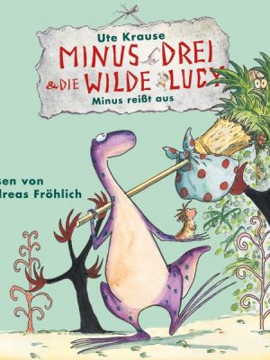 Minus Drei und die wilde Lucy - Minus reißt aus