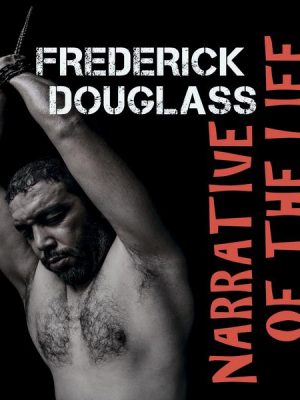 Frederick Douglass - Narrative of the Life