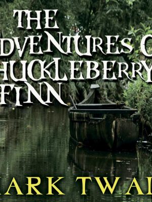 Mark Twain - The Adventures Of Huckleberry Finn