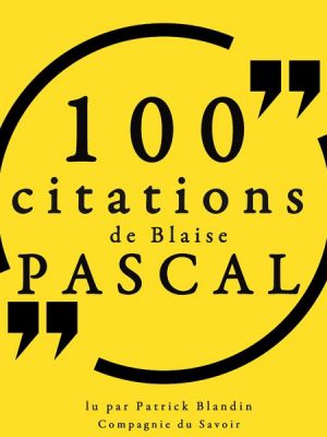 100 citations de Blaise Pascal