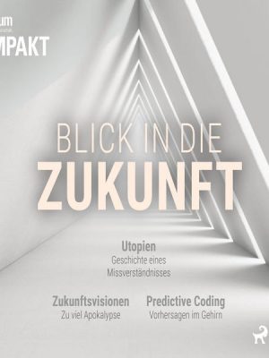 Spektrum Kompakt: Blick in die Zukunft