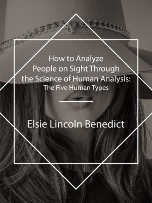 How to Analyze People on Sight Through the Science of Human Analysis