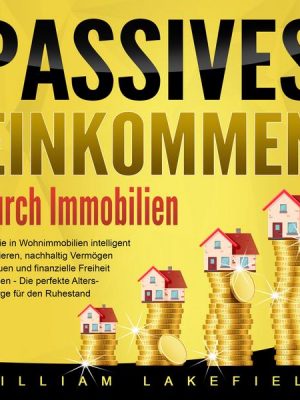 Passives Einkommen durch Immobilien