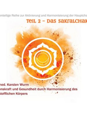 Teil 2 - Das Sakralchakra