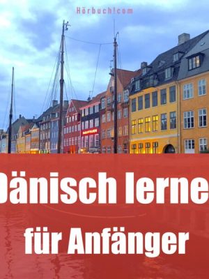 Dänisch lernen für Anfänger