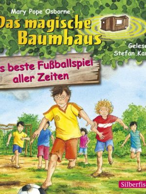 Das beste Fußballspiel aller Zeiten (Das magische Baumhaus 50)