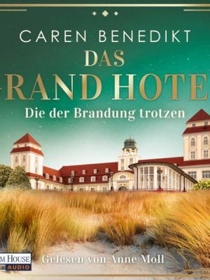 Das Grand Hotel - Die der Brandung trotzen