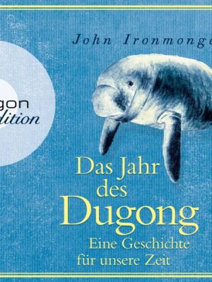 Das Jahr des Dugong – Eine Geschichte für unsere Zeit