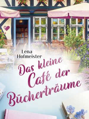 Das kleine Café der Bücherträume (ungekürzt)