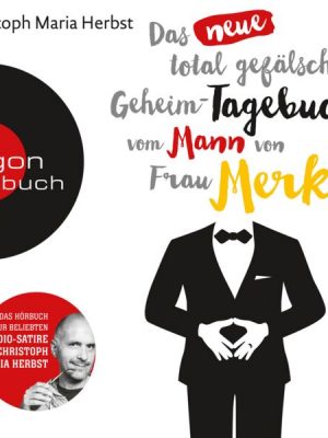 Das neue total gefälschte Geheim-Tagebuch vom Mann von Frau Merkel