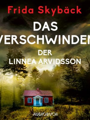 Das Verschwinden der Linnea Arvidsson