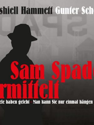 Dashiell Hammett - Sam Spade ermittelt