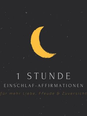 1 Stunde Einschlaf-Affirmationen für mehr Liebe