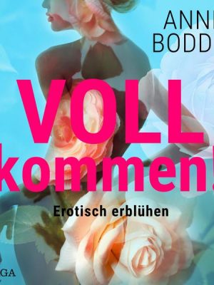 VOLLkommen! - Erotisch erblühen