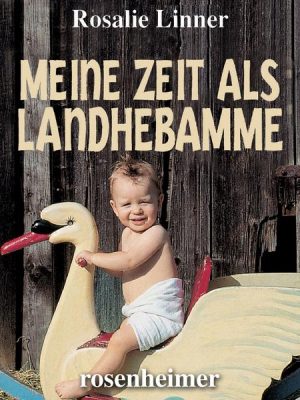 Meine Zeit als Landhebamme