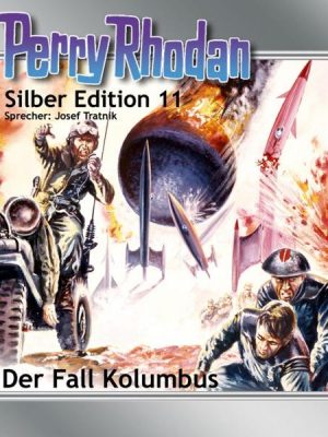 Perry Rhodan Silber Edition 11: Der Fall Kolumbus