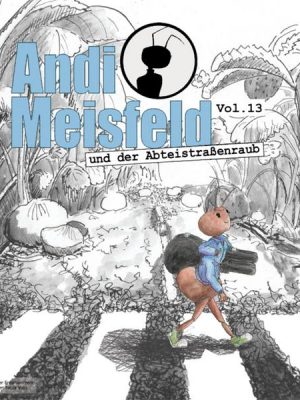 Andi Meisfeld und der Abteistraßenraub
