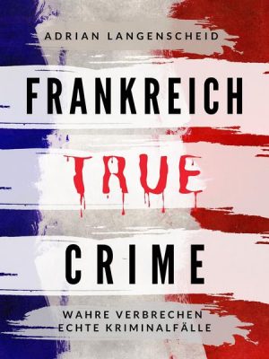 Frankreich True Crime