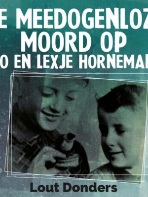 De meedogenloze moord op Edo en Lexje Hornemann