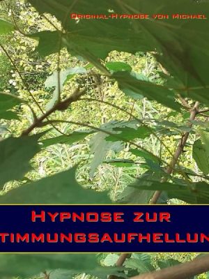 Hypnose zur Stimmungsaufhellung